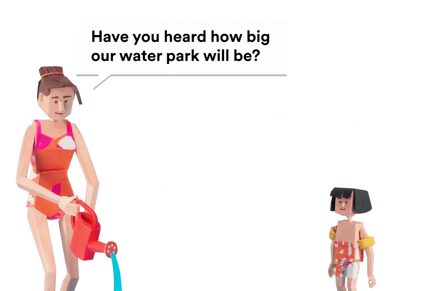 Have you heard how big our water park will be?