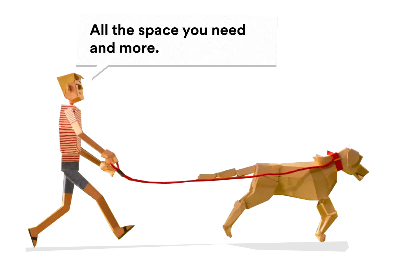 All the space you need and more.